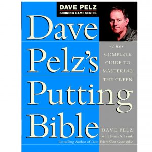 Dave Pelzs Putting Bible
