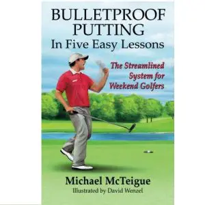 Bulletproof Putting in Five Easy Lessons